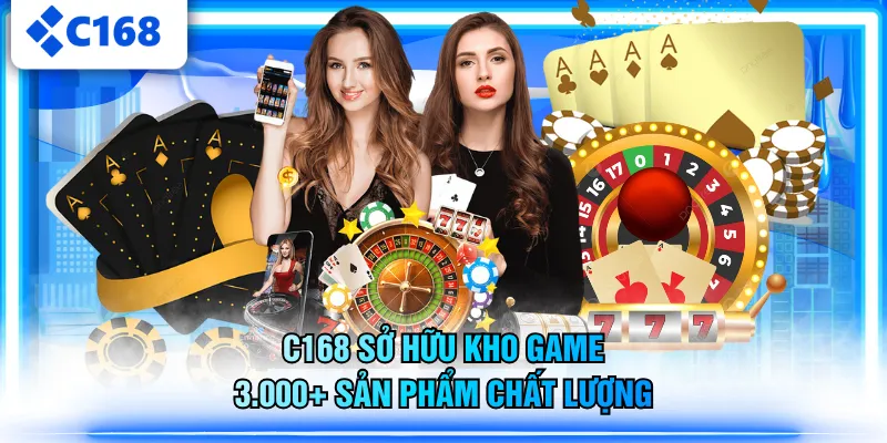 C168 sở hữu kho game 3.000+ sản phẩm chất lượng