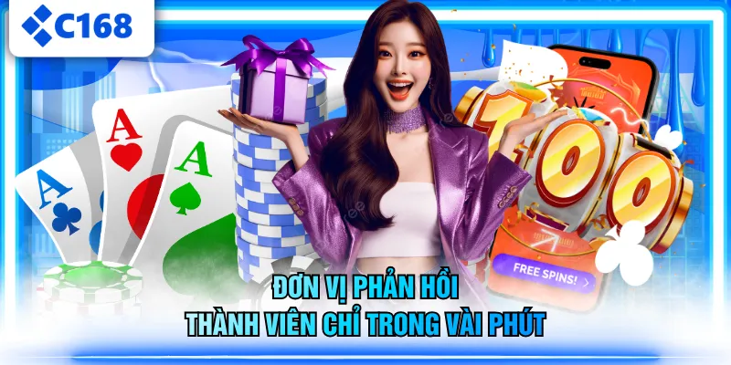 Đơn vị phản hồi thành viên chỉ trong vài phút