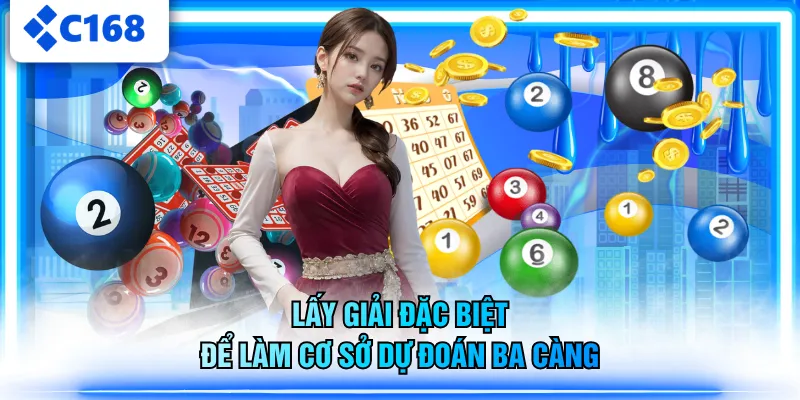 Lấy giải đặc biệt để làm cơ sở dự đoán ba càng