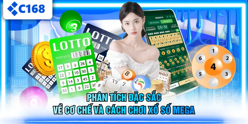 Phân tích đặc sắc về cơ chế và cách chơi xổ số Mega